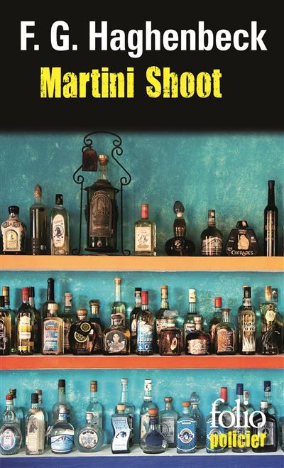 Martini Shoot Une enquête de Sunny Pascal