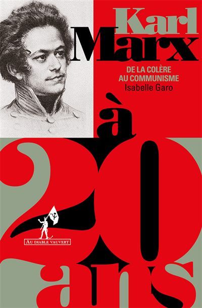 Marx à 20 ans De la colère au communisme