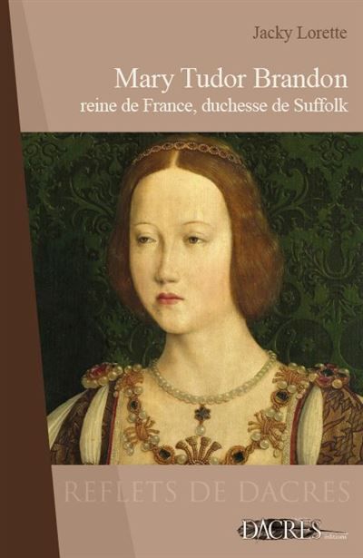 Mary Tudor Brandon, reine de France, duchesse de Suffolk