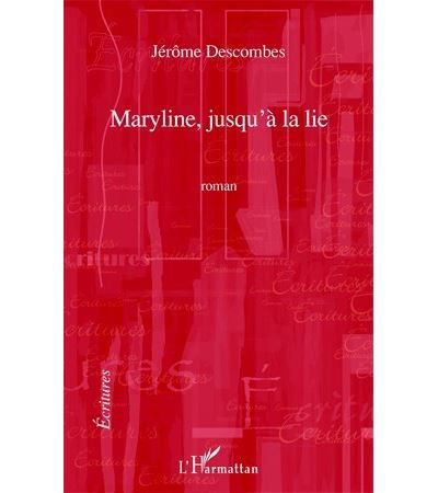 Maryline jusqu'a la lie   roman