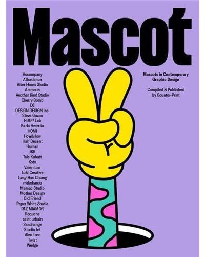 Mascot : Mascots in Contemporary Graphic Design /anglais