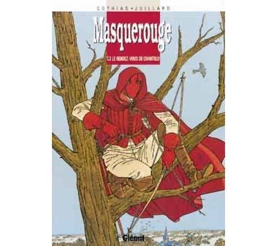 Masquerouge - Tome 03 Le Rendez-vous de Chantilly