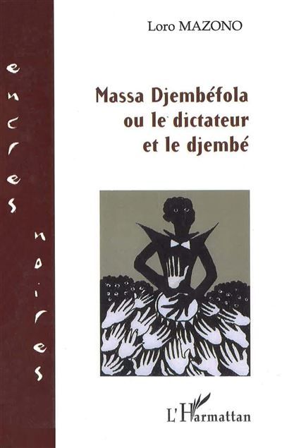 Massa Djembéfola Ou le dictateur et le djembé