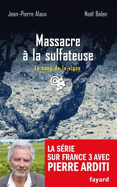 Massacre à la sulfateuse Le sang de la vigne, tome 21