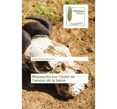 Massacrés sur l'autel de l'amour de la haine