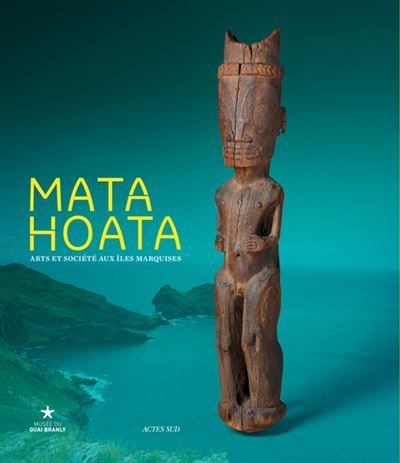 Mata Hoata Arts et société aux îles Marquises