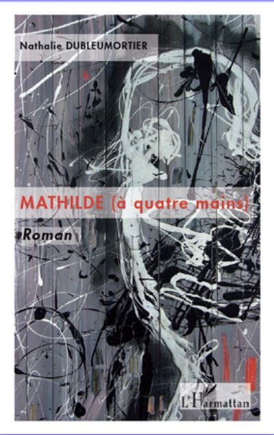 Mathilde (à quatre mains) Roman