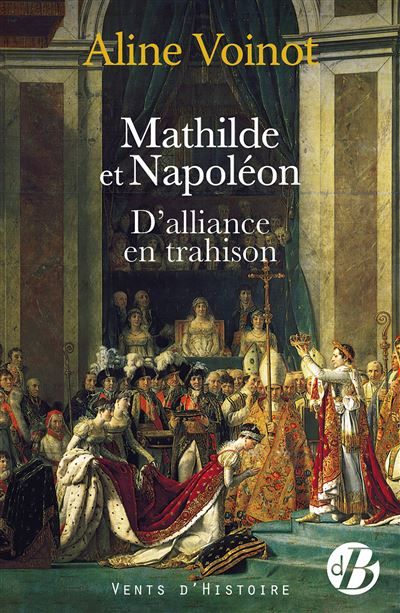 Mathilde et Napoléon D'alliance en trahison
