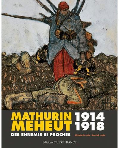 Mathurin Méheut 1914-1918 1914-1918 des ennemis si proches