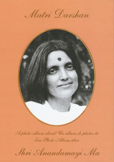 Matri darshan, un album de photos de shri anandamayi ma Un album de photos de Shri Anandamayi Ma, Edition trilingue français-anglais-allemand