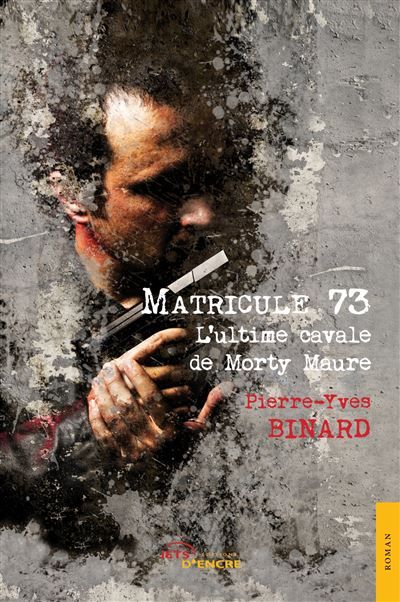 Matricule 73 - T.1 L'ultime cavale de Morty Maure