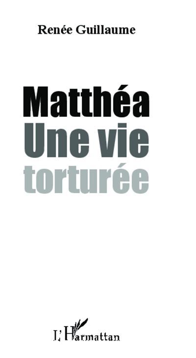 Matthéa Une vie torturée