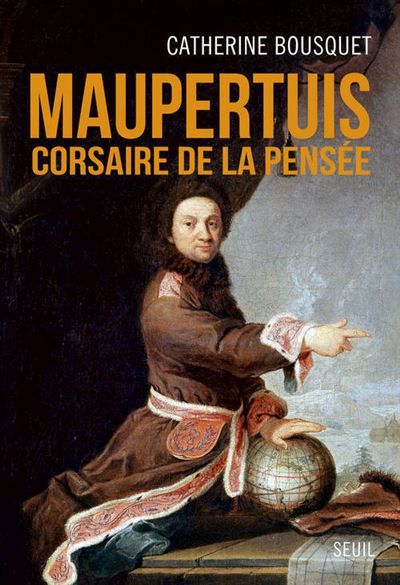 Maupertuis Corsaire de la pensée