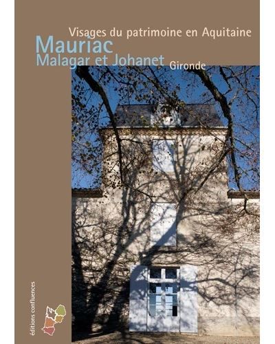 Mauriac, Malagar et Johanet