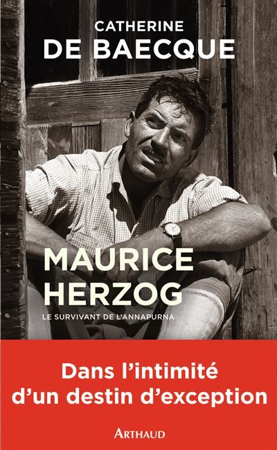 Maurice Herzog Le survivant de l'Annapurna