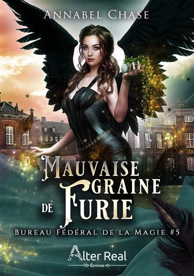 Mauvaise graine de furie Bureau fédéral de la magie - T05