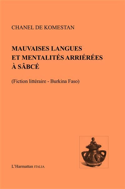 Mauvaises langues et mentalités arriérées a Sâbcé (Fiction littéraire - Burkina Faso)
