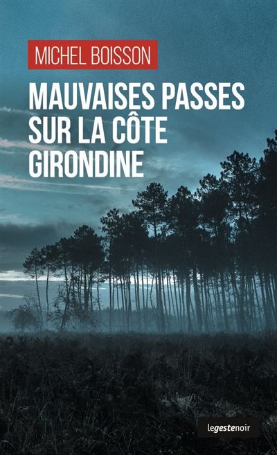 Mauvaises passes sur la côte girondine (coll. geste noir) (bp)