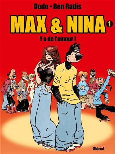 Max & Nina - Tome 01 - Y a de l'Amour !