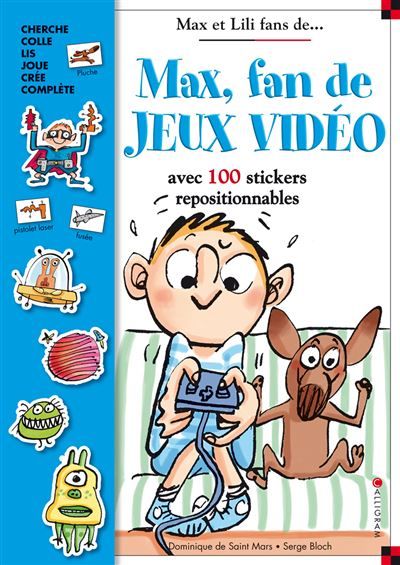 Max, fan de jeux vidéo Livre avec 150 stickers repositionnables -  SERGE BLOCH