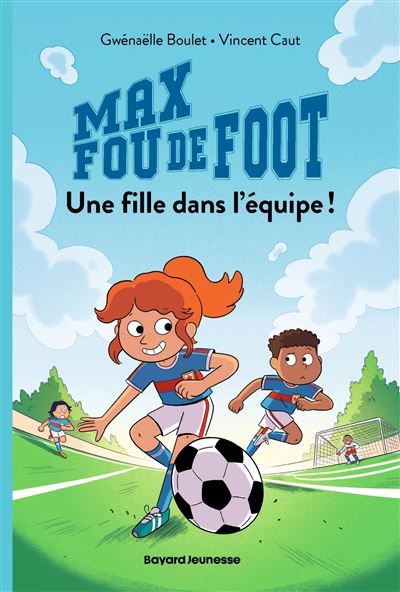 Max fou de foot, Tome 03 Une fille dans l'équipe
