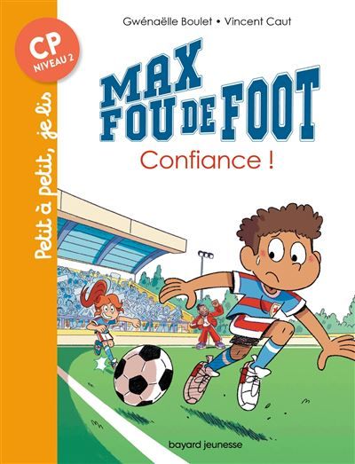 Max fou de foot, Tome 04 Confiance !