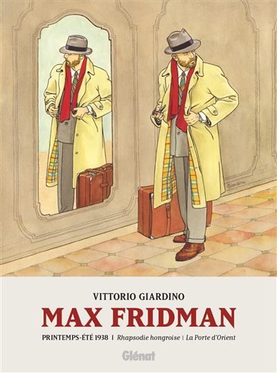 Max Fridman - Format roman graphique - Tome 01 Printemps-été 1938 : Rhapsodie hongroise / La Porte d'Orient