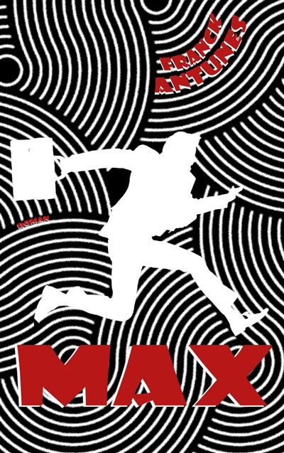 Max Un entrepreneur au coeur d'un thriller surprenant - Jean-David Haddad