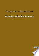 Couverture de Maximes, mémoires et lettres par François De La Rochefoucauld