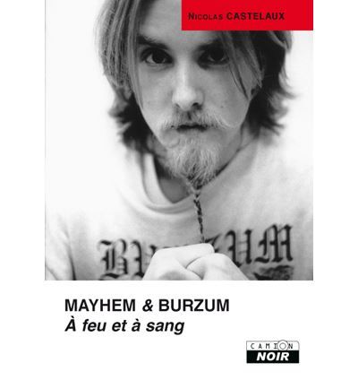 Mayhem et Burzum : à feu et à sang