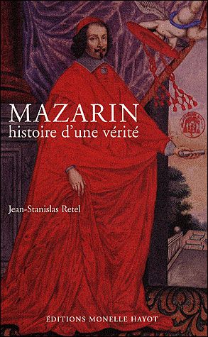 Mazarin, histoire d'une vérité Histoire d'une vérité