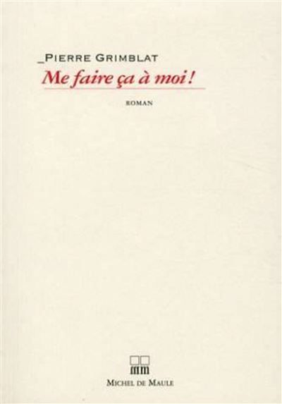 Me faire ca a moi