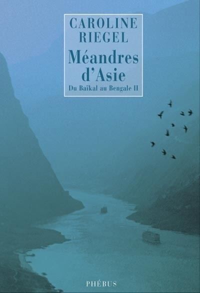 Meandres d asie du baikal au bengale t2 Tome 2