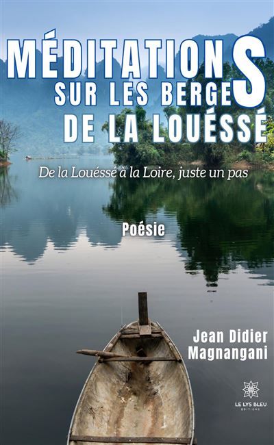Méditations sur les berges de la Louéssé De la Louéssé à la Loire,juste un pas