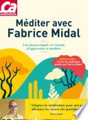Méditer avec Fabrice Midal - Une façon simple et vivante d'apprendre à méditer
