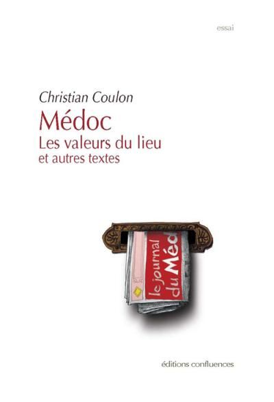 Médoc la valeur du lieu, et autres textes