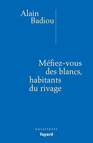 Méfiez-vous des Blancs, habitants du rivage!