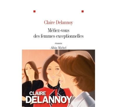 Méfiez-vous des femmes exceptionnelles