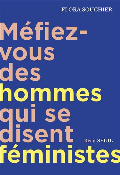 Méfiez-vous des hommes qui se disent féministes Récit
