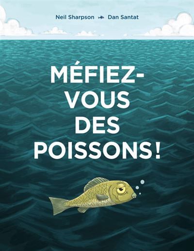 Méfiez-vous des poissons ! - Dan Santat