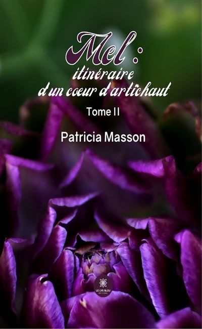 Mel : itinéraire d'un coeur d'artichaut Tome II
