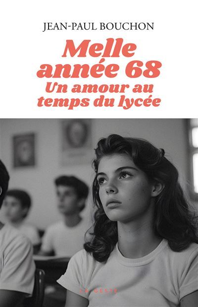 Melle annee 68 - un amour au temps du lycee Un amour au temps du lycée