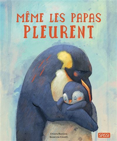 Même les papas pleurent - Susanna Covelli
