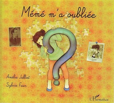 Mémé m'a oubliée À partir de 6 ans