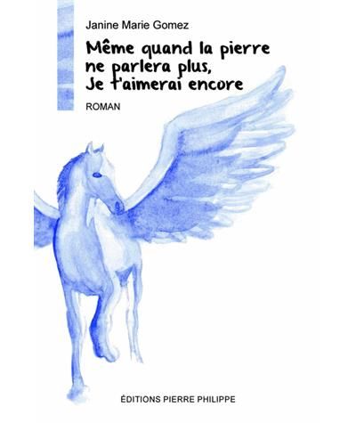 Même quand la pierre ne parlera plus, je t'aimerai encore