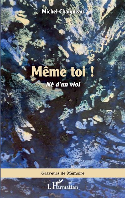Même toi ! Né d'un viol