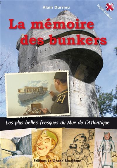Memoire des bunkers les plus belles fresques du mur de l'atlantique Les plus belles fresques du Mur de l'Atlantique