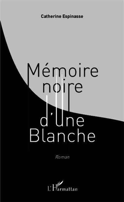 Mémoire noire d'une Blanche Roman