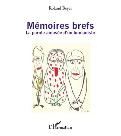 Mémoires brefs La parole amusée d'un humaniste