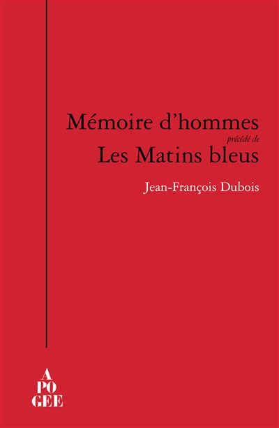 Mémoires d'hommes précédé par Les matins bleus Précédé par Les matins bleus